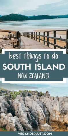 the best things to do in south island, new zealand with text overlaying