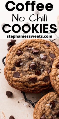 three chocolate chip cookies on a cooling rack with the words coffee no chill cookies above them