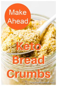 a jar filled with keto bread crumbs and the words make ahead above it