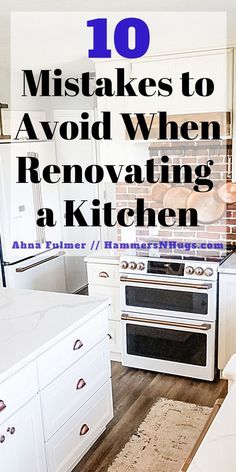 a kitchen with white cabinets and an oven in the center is surrounded by words that read 10 things to avoid when renovating a kitchen