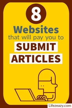 a yellow sign that says 8 web sites that will pay you to submit articles