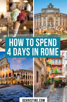 the collage shows different things in rome, italy and how to spend 4 days in rome