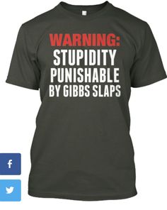 a black t - shirt with the words warning stupidly punshable by gibs slaps