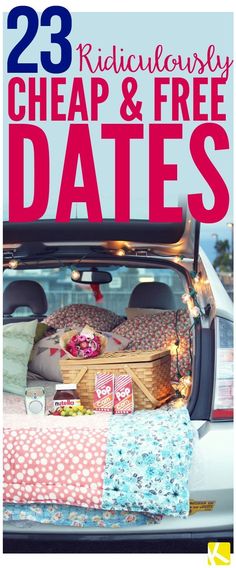 the back of a car with luggage in it and text reading 25 ridiculous cheap & free dates