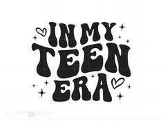 the words in my teen era are black and white with stars around it, as well as hearts