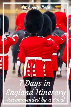 soldiers in red uniforms with text overlay reads 7 days in england itinerary recommended by a local