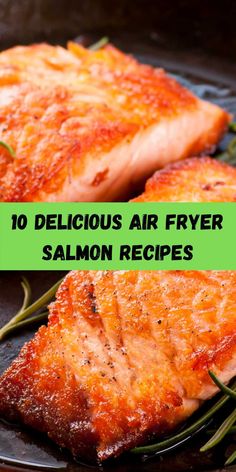 two salmon fillets on a plate with rosemary garnish and the words 10 delicious air fryer salmon recipes