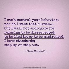 a quote from steve marasoli that says i can't control your behavior nord do i want that burden