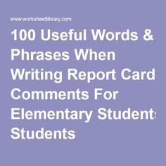 the words 10 useful words and phrases when writing report cards for elementary students