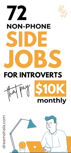 an advertisement with the words, 72 non - phone side jobs for infovertists that pay $ 10k per month