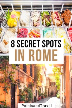 an alleyway in rome with the words 8 secret spots in rome on top and bottom