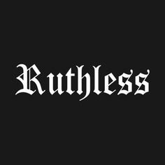 the word ruthess is written in white on a black background with an ornate font