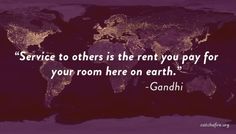 a map with the words service to others is the net you pay for your room here on earth