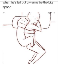 a drawing of two people hugging each other with the caption when he's tall u wanna be the big spoon