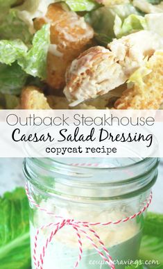 a close up of a salad in a mason jar with the words, outback steakhouse caesar salad dressing copycat recipe