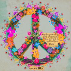 a peace sign with flowers and a quote