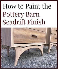 an image of how to paint the pottery barn seadrift finish with text overlay