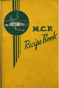 an old yellow book with the words mcp recipe book written in black on it