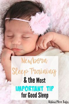 a baby sleeping on top of a pink blanket with the words newborn sleep training and the most important tip for good sleep