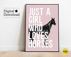 a pink poster with the words just a girl who loves horses on it