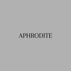 the word aphrodite on a gray background