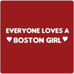 everyone loves a boston girl sticker on a red square background with the words'everyone loves a boston girl '