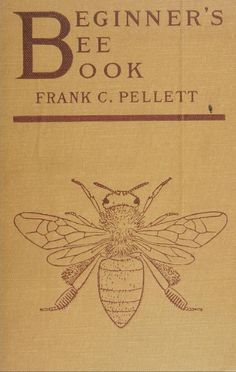 the beginner's bee book by frank c pellett is shown in this image