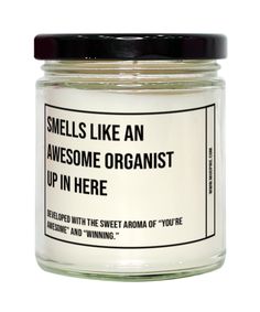 smells like an awesome organ jar up in here