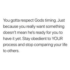 the text reads, you gota respect god's time just because you really want something