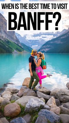 two people standing on rocks with the text when is the best time to visit banff?