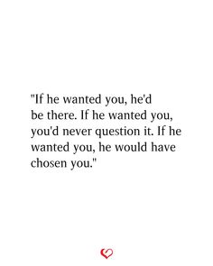 a quote from the book if he wanted you, he'd be there if he wanted you, you'd never question it