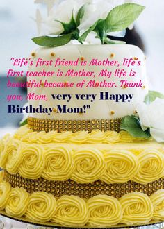 a birthday cake with white flowers on top and a quote from the mother that says,'life's first friend is mother, my life's