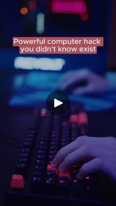 a person typing on a keyboard with the caption powerful computer hack you didn't know exist