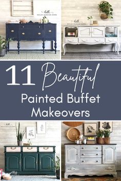 painted buffets with text overlay that says 11 beautiful painted buffet makeovers