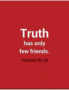 a red poster with the words truth has only few friends