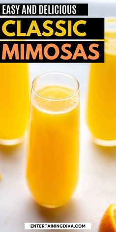 two glasses filled with orange juice next to an orange slice and the words easy and delicious classic mimosas