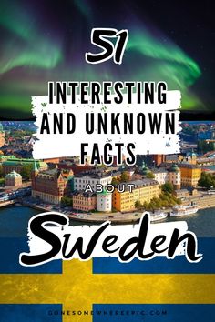 sweden with the words, interesting and unknown fact about sweden in front of an image