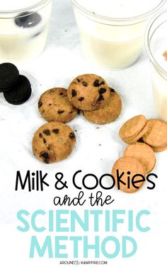 milk and cookies next to each other with the words milk and cookies and the scientific method