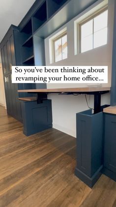 an office with blue cabinets and a white sign that says, so you've been thinking about reamping your home office