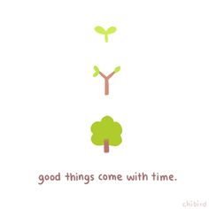 the words good things come with time are shown