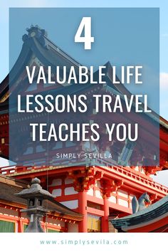 a pagoda with the words 4 valuable life lessons travel teaches you simply stylla