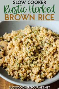 slow cooker rustic herbed brown rice in a bowl with text overlay that reads slow cooker rustic herbed brown rice