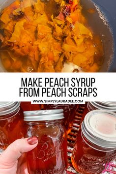 two jars filled with peach syrup and the words make peach syrup from peach scraps