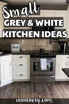 small grey and white kitchen ideas with text overlay that reads, small grey and white kitchen ideas