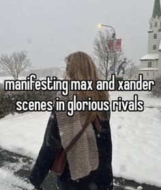 a woman standing in the snow with her back to the camera and text reads, manfesting max and x -nder scenes in glorious rivals