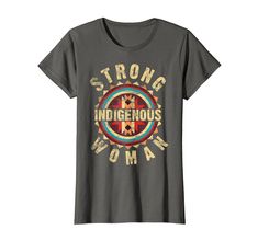 a gray t - shirt with the words strong indigenouss on it and an image of a