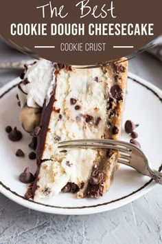 the best cookie dough cheesecake is on a plate with a fork