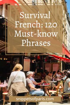 people sitting at tables in front of shops with the words survival french 120 must - know phrases