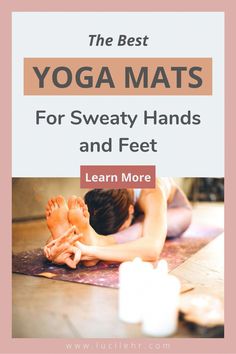 the best yoga mats for sweaty hands and feet learn more with this guide on how to use them