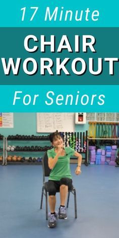 a young boy sitting in a chair with the words 17 minute chair workout for seniors